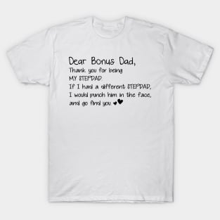 Dear Bonus Dad Thanks For Being My Stepdad Father_s Day Tee T-Shirt